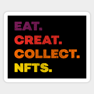 Eat Create Collect nfts Non Fungible Token Magnet